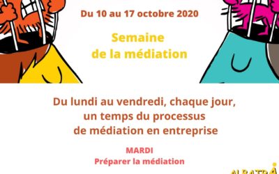 SEMAINE DE LA MEDIATION OCTOBRE 2020- aujourd’hui MARDI : préparer la médiation